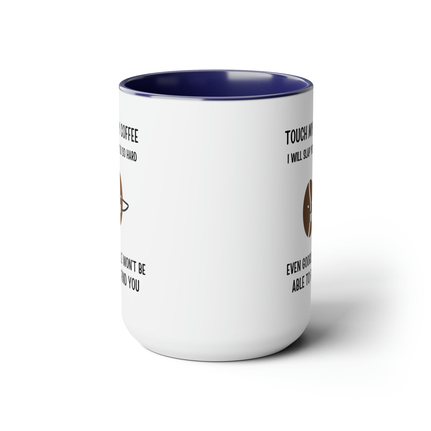 "Touch My Coffee and Google Won't Be Able to Find You" Mug - Savor Your Java in Peace!  Two-Tone Coffee Mugs, 15oz